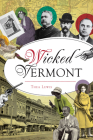 Wicked Vermont By Thea Lewis Cover Image