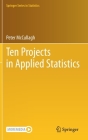 Ten Projects in Applied Statistics By Peter McCullagh Cover Image
