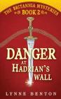 Danger at Hadrian's Wall By Tim Benton (Illustrator), Lynne Benton Cover Image