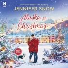 Alaska for Christmas By Jennifer Snow, Lila Winters (Read by) Cover Image