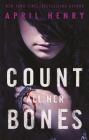 Count All Her Bones (Girl, Stolen #2) By April Henry Cover Image