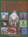 The Encyclopedia of Falconry By Adrian Walker Cover Image