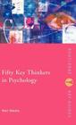 Fifty Key Thinkers in Psychology (Routledge Key Guides) By Noel Sheehy Cover Image