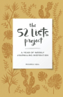The 52 Lists Project  Botanical Pattern: A Year of Weekly Journaling Inspiration (A Guided Self-Love Journal with Prompts , Photos, and Illustrations) By Moorea Seal Cover Image