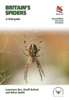 Britain's Spiders: A Field Guide - Fully Revised and Updated Second Edition By Lawrence Bee, Geoff Oxford, Helen Smith Cover Image