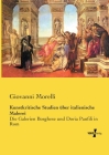 Kunstkritische Studien über italienische Malerei: Die Galerien Borghese und Doria Panfili in Rom By Giovanni Morelli Cover Image