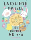 Labyrinth Rätsel für Kinder ab 4 - 6: Rätselblock ab 4- 6 jahre! Labyrinthe Rätsel Spaß für Mädchen & Jungen By Nicole Reed Cover Image