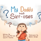My Daddy Has Sirr-Oses? Cover Image
