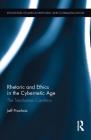 Rhetoric and Ethics in the Cybernetic Age: The Transhuman Condition (Routledge Studies in Rhetoric and Communication) By Jeff Pruchnic Cover Image