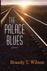 The Palace Blues By Brandy T. Wilson Cover Image