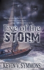 Eye of the Storm By Kevin V. Symmons Cover Image