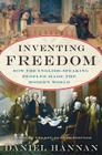 Inventing Freedom: How the English-Speaking Peoples Made the Modern World By Daniel Hannan Cover Image