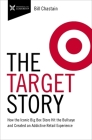 Target Story: How the Iconic Big Box Store Hit the Bullseye and Created an Addictive Retail Experience By Bill Chastain Cover Image