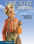 Caricature Carving: Expert Techniques & 30 All-Time Favorite Projects (Best of Woodcarving Illustrated) Cover Image