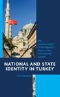 National and State Identity in Turkey: The Transformation of the Republic's Status in the International System By Toni Alaranta Cover Image
