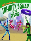 Infinity Squad to the Rescue Cover Image