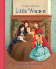 Little Women (Classic Stories) By Louisa May Alcott (Based on a Book by), Saviour Pirotta (Adapted by), Sara Gianassi (Illustrator) Cover Image