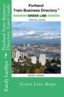 Portland Train Business Directory Travel Guide: Green Line Maps By Randy Luethye Cover Image