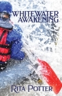 Whitewater Awakening By Rita Potter Cover Image