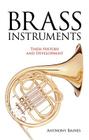 Brass Instruments: Their History and Development Cover Image