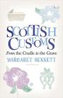Scottish Customs: From the Cradle to the Grave (Traditional Scotland #2) Cover Image