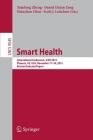 Smart Health: International Conference, Icsh 2015, Phoenix, Az, Usa, November 17-18, 2015. Revised Selected Papers Cover Image