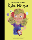 Kylie Minogue (Little People, BIG DREAMS) By Maria Isabel Sanchez Vegara, Rebecca Gibbon (Illustrator) Cover Image