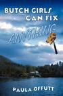 Butch Girls Can Fix Anything By Paula Offutt Cover Image
