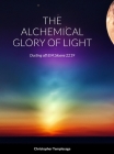 The Alchemical Glory of Light: Dusting off B.M.Sloane2219 By Christopher Templsage Jones Cover Image