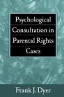 Psychological Consultation in Parental Rights Cases Cover Image