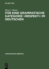 Für Eine Grammatische Kategorie >Respekt: Synchronie, Diachronie Und Typologie Der Deutschen Anredepronomina (Linguistische Arbeiten #474) By Horst J. Simon Cover Image