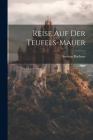 Reise auf der Teufels-Mauer By Andreas Buchner Cover Image