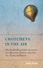 Crotchets in the Air; Or, An (Un)Scientific Account of a Balloon Trip, in a Letter to a Familiar Friend By John Poole Cover Image