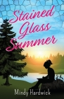 Stained Glass Summer By Mindy Hardwick Cover Image