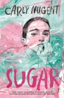 Sugar By Carly Nugent Cover Image