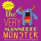 The Very Mannered Monster By Jax Jameson, Kellen Roggenbuck (Illustrator) Cover Image