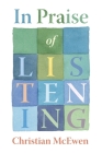 In Praise of Listening: On Creativity and Slowing Down By Christian McEwen Cover Image