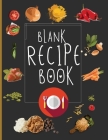 Blank Recipe Book To Write In Blank Cooking Book Recipe Journal 100 Recipe Journal and Organizer By Charlie Mason Cover Image