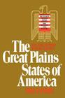 The Great Plains States of America: People, Politics, and Power in the Nine Great Plains States By Neal R. Peirce Cover Image