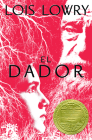 El dador: The Giver (Spanish Edition), A Newbery Award Winner (Giver Quartet) Cover Image