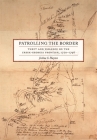 Patrolling the Border: Theft and Violence on the Creek-Georgia Frontier, 1770-1796 (Early American Places #2) By Joshua S. Haynes Cover Image