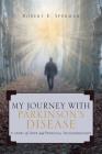 My Journey with Parkinson's Disease: A Story of Hope and Personal Transformation By Robert Spekman Cover Image