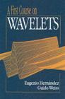A First Course on Wavelets (Studies in Advanced Mathematics) Cover Image