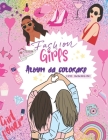 FASHION GIRLS Album da Colorare: +70 immagini di bellissime ragazze super alla moda! Sbizzarrisciti a colorare le ragazze con tutti i loro outfit! Sol Cover Image