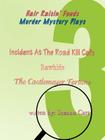 Hair Raisin' Funds Murder Mystery Plays: Incident at the Road Kill Café, Rawhide, The Castlemeyer Fortune By Suzann Carr Cover Image
