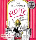 The Eloise Audio Collection: Four Complete Eloise Tales: Eloise , Eloise in Paris, Eloise at Christmas Time and Eloise in Moscow By Kay Thompson, Bernadette Peters (Read by) Cover Image