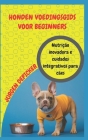Honden Voedingsgids Voor Beginners: Baanbrekende voeding en integratieve zorg voor honden By Jurgen Depicker Cover Image