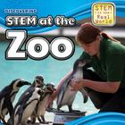 Discovering Stem at the Zoo (Stem in the Real World) By Therese M. Shea Cover Image