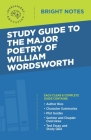 Study Guide to the Major Poetry of William Wordsworth Cover Image