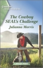 The Cowboy Seal's Challenge: A Clean Romance By Julianna Morris Cover Image